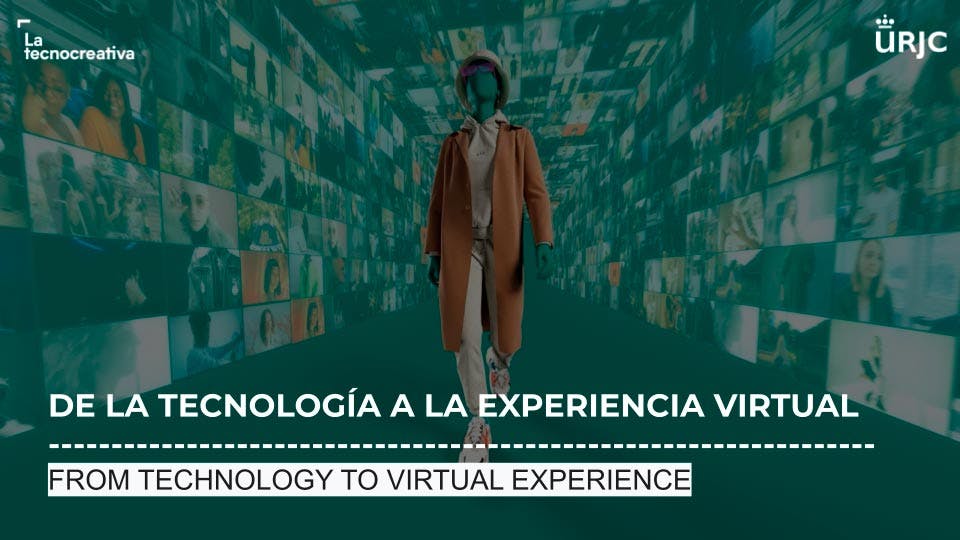 portada del cursoJornada Moda Digital en URJC: Bloque II - De la tecnología a la experiencia virtual #2